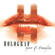 Holograf : Pur Si Simplu